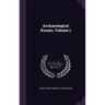 Archaeological Essays, Volume 1