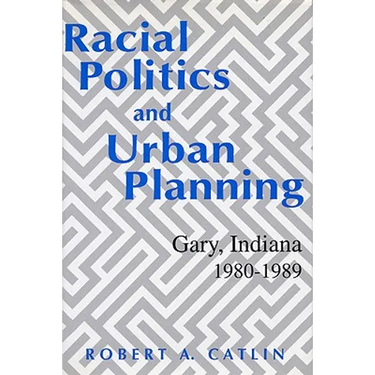 Racial Politics & Urban Planning