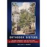 Orthodox Sisters: Religion, Community, and the Challenge of Modernity in Imperial and Early Soviet Russia