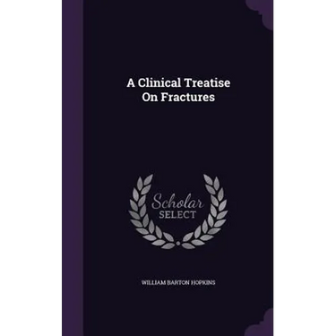 A Clinical Treatise On Fractures