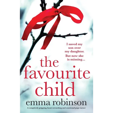 The Favourite Child: A completely gripping, heart-wrenching and emotional page-turner