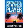 Portrait of a Palm Beach Player: 1000 First Dates
