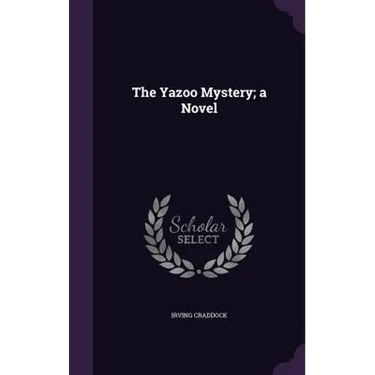 The Yazoo Mystery; a Novel