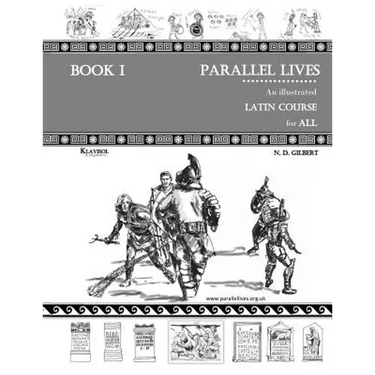 Parallel Lives: An Illustrated Latin Course for All. Book 1.