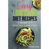 Easy Low Carb Diet Recipes: 2 Books in 1: Keto Diet & Paleo Diet