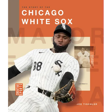 The Story of the Chicago White Sox