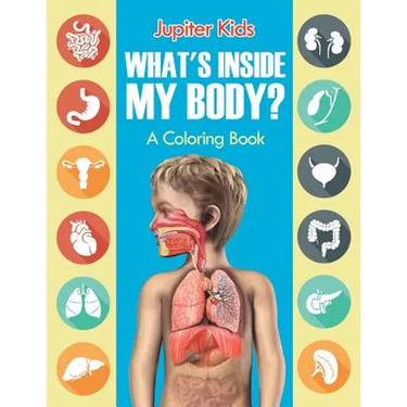 What's Inside My Body? (A Coloring Book)