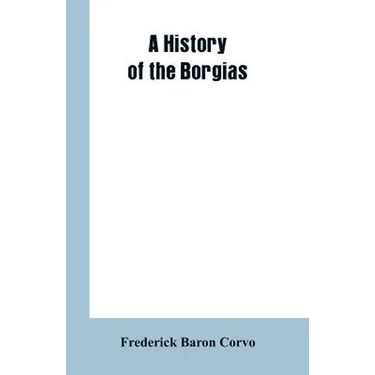 A History of the Borgias