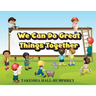 We Can Do Great Things Together