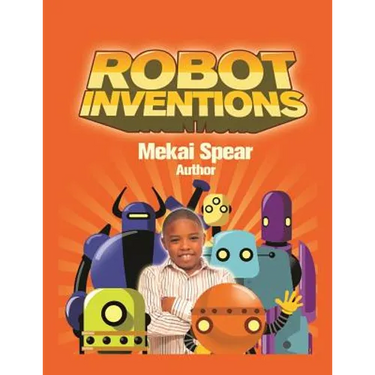 Robot Inventions: A Child Author and Robot Book for Kids