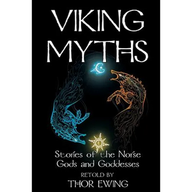 Viking Myths: Stories of the Norse Gods and Goddesses