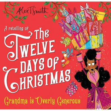 Grandma Is Overly Generous: A Retelling of the Twelve Days of Christmas