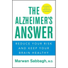 The Alzheimer's Answer: Reduce Your Risk and Keep Your Brain Healthy