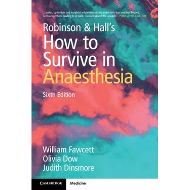 Robinson & Hall's How to Survive in Anaesthesia