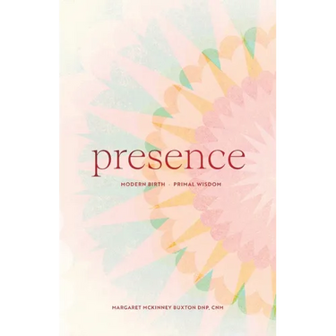PRESENCE Modern Birth, Primal Wisdom