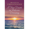 A New Dawn in Pelican Crossing