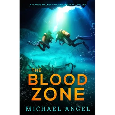 The Blood Zone: A Plague Walker Pandemic Medical Thriller