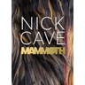 Nick Cave: Mammoth