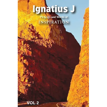 Ignatius J P's & Q's and Words of Inspiration VOL 2