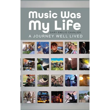Music Was My Life: A Journey Well Lived