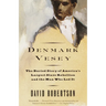 Denmark Vesey: The Buried Story of America's Largest Slave Rebellion and the Man Who Led It
