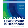 FACILITATOR GUIDE for Visionary Leadership in Healthcare