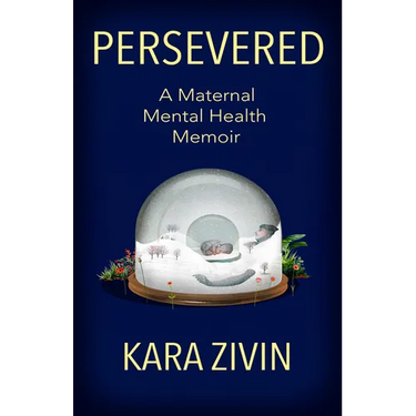 Persevered: A Maternal Mental Health Memoir
