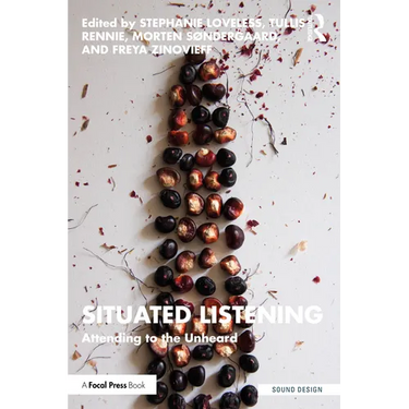 Situated Listening: Attending to the Unheard
