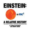 Einstein: A Relative History