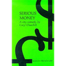 Serious Money - A City Comedy