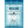 Holographic Healing: 5 Keys to Nervous System Consciousness