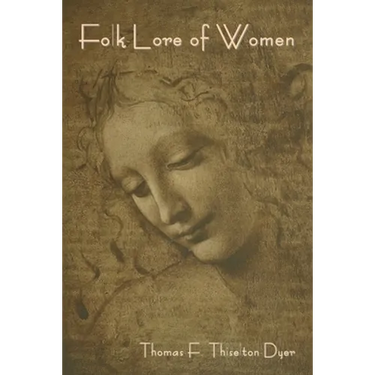 Folk-Lore of Women