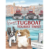 Emma and the Tugboat Tourist Twist: Two Adventurous Cavalier King Charles Spaniels