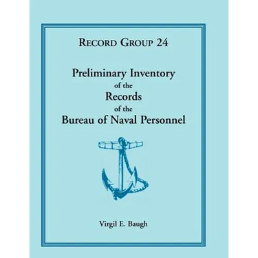 Preliminary Inventory of the Records of the Bureau of Naval Personnel: Record Group 24