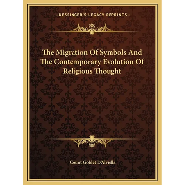 The Migration Of Symbols And The Contemporary Evolution Of Religious Thought