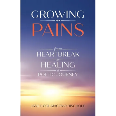 Growing Pains: From Heartbreak to Healing a Poetic Journey