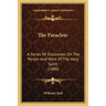 The Paraclete: A Series Of Discourses On The Person And Work Of The Holy Spirit (1900)