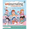 Unjournaling: Daily Writing Exercises That Are Not Personal, Not Introspective, Not Boring!