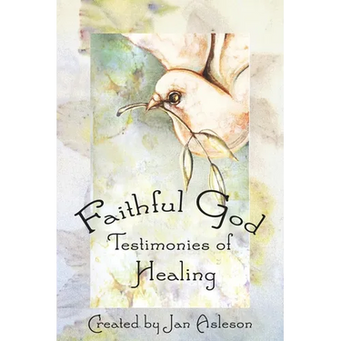 Faithful God: Testimonies of Healing