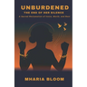 Unburdened: The End of Her Silence: A Sacred Reclamation of Voice, Worth, and Rest