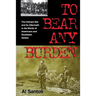 To Bear Any Burden: The Vietnam War and Its Aftermath in the Words of Americans and Southeast Asians