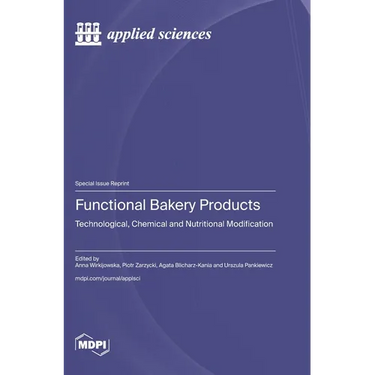 Functional Bakery Products: Technological, Chemical and Nutritional Modification