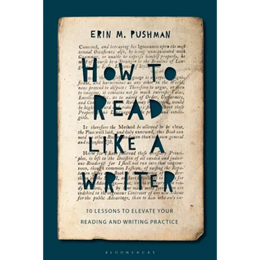 How to Read Like a Writer: 10 Lessons to Elevate Your Reading and Writing Practice
