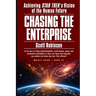 Chasing the Enterprise: Achieving Star Trek's Vision of the Human Future