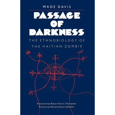 Passage of Darkness: The Ethnobiology of the Haitian Zombie
