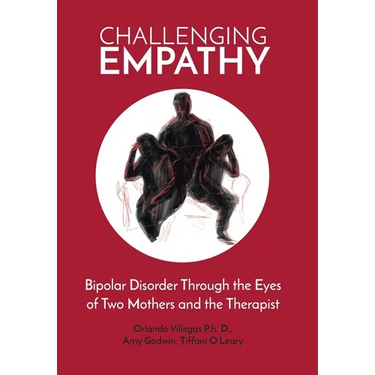 Challenging Empathy: Bipolar Disorder Through the Eyes of Two Mothers and the Therapist