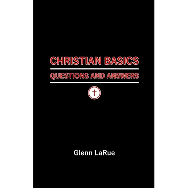 Christian Basics: Questions and Answers
