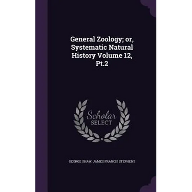 General Zoology; or, Systematic Natural History Volume 12, Pt.2