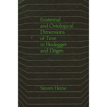 Existential and Ontological Dimensions of Time in Heidegger and Dōgen