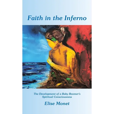 Faith in the Inferno: The Development of a Baby Boomer's Spiritual Consciousness